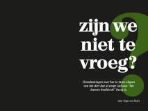 Zijn we niet te vroeg?